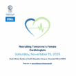 Recruiting Tomorrow’s Female Cardiologists